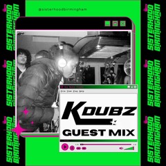 SISTERHOOD BIRMINGHAM GUEST MIX - K DUBZ