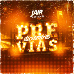 Previas Diciembre • Jair Castillo