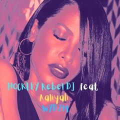 Hockley Rebel DJ  Feat Aaliyah - WYD2M