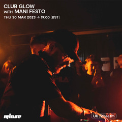 Club Glow with Mani Festo - 30 March 2023