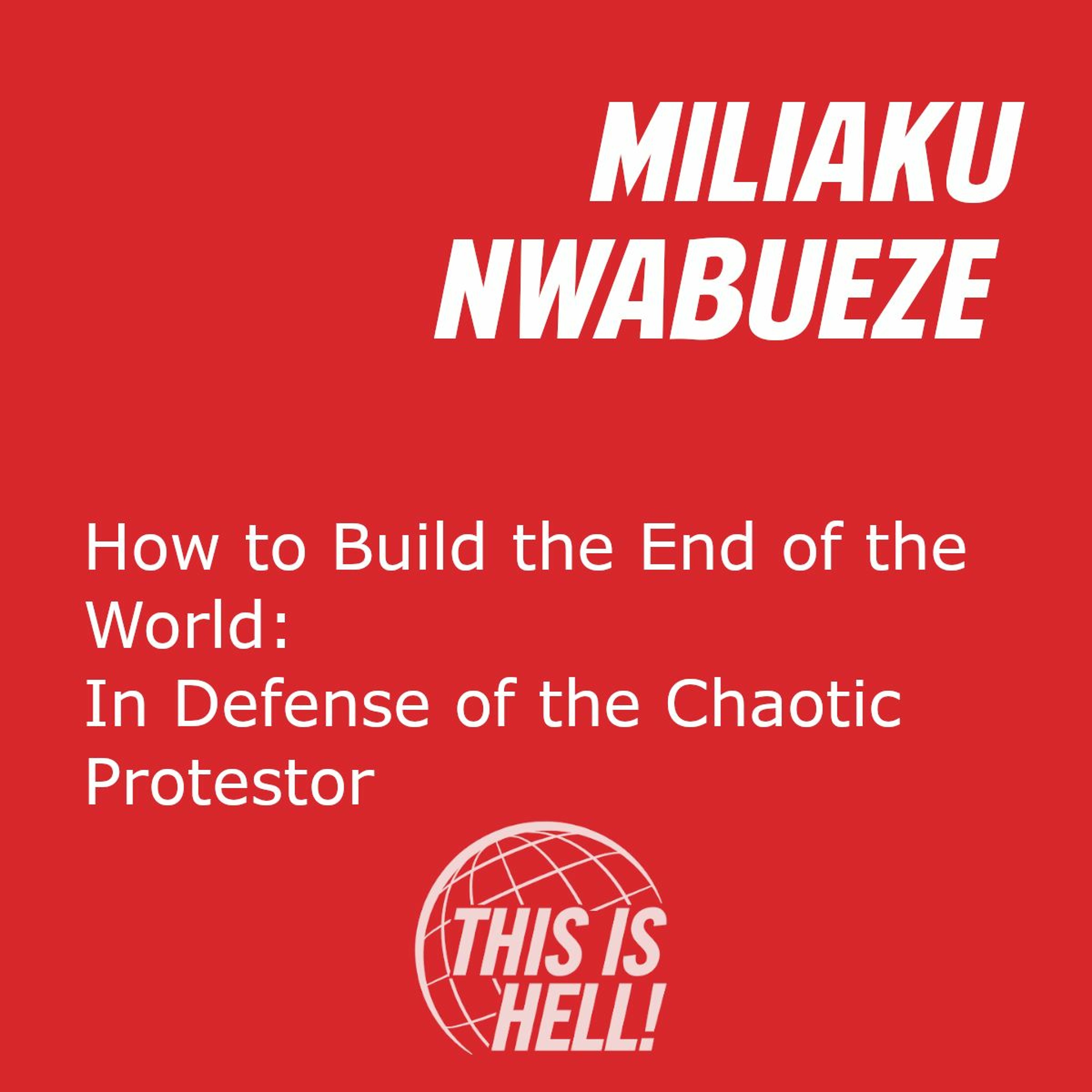 how-to-build-the-end-of-the-world-in-defense-of-the-chaotic-protester