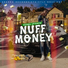 Shabba Upyanow - Nuff Money