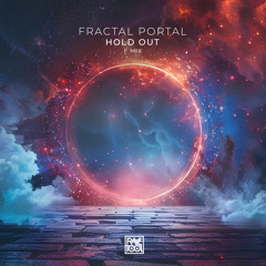 Fractal Portal - Hold Out (F Mix)