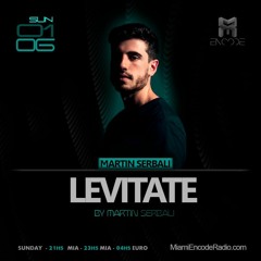 Levitate Radio Show - Ep. 1 - Miami Encode Radio
