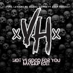 Hot Vs Good For You - Avril Lavigne Vs Selena Gomez Ft A$ap Rocky(VH Mashup Edit)