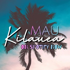 Mau Kilauea - Dear Tim