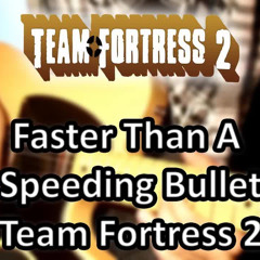 Faster Than A Speeding Bullet Team Fortress 2 [Guitar Cover] ｜｜ Metal Fortress