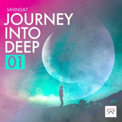 SAVING87 - Journey Into Deep 01 - 2 Hours of Progressive House