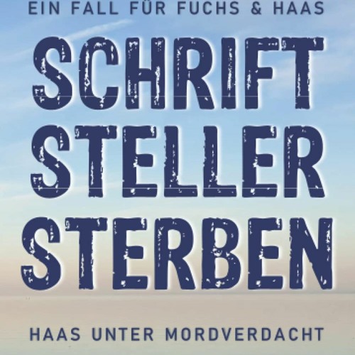 [PDF] ⚡️ Download Ein Fall fÃ¼r Fuchs & Haas Schriftstellersterben - KÃ¼stenkrimi - Ostseekr