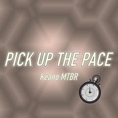 Keano MTBR - Pick Up The Pace