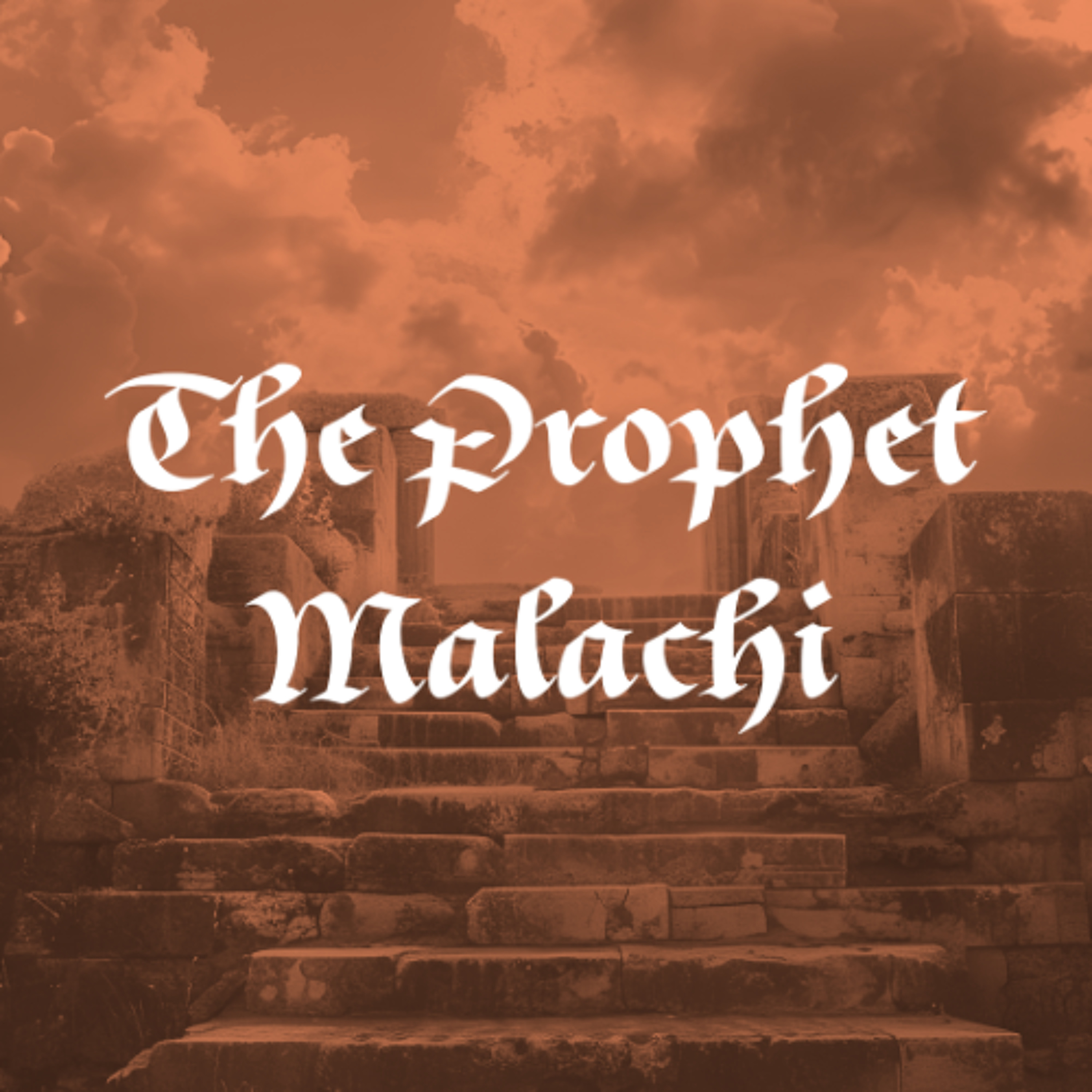Love and Wrath|The Prophet Malachi
