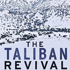 Read EBOOK 📧 The Taliban Revival: Violence and Extremism on the Pakistan-Afghanistan