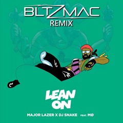 Major Lazer & DJ Snake - Lean On (BltzMac Remix)