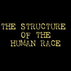 Believer Of Truth Podcast Ep 8:The structure of the human race