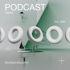 Delirium Podcast - Vol. Drei [“Metamorphose” / Resident UNEINS]