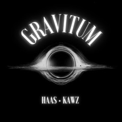 HAAS & Kawz - Gravitum (Original Mix)