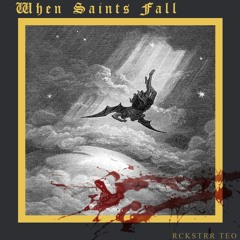 When Saints Fall (Prod. A7UL)