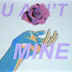 u ain't mine w/ tiffi & kyaru