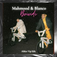 Mahmood & Blanco - Brividi | Alsker Vip Edit |