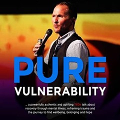 [FREE] EPUB 🖋️ Pure Vulnerability: My TEDx talk about recovery through depression, a
