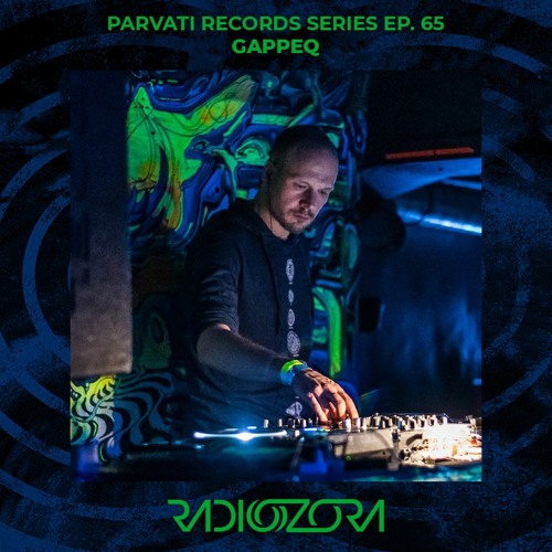 GAPPEQ | Parvati Records Series Ep. 65 | 28/10/2021