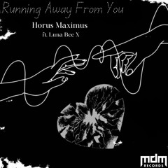 Running Away From You - Horus Maximus ft. Luna Bee X