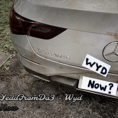 YeddFromDa3 - Wyd Now