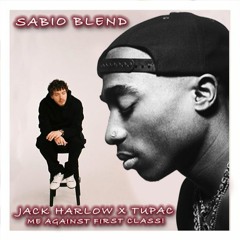 Jack Harlow x Tupac - Me Against First Class (SABIO BLEND)