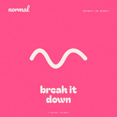 break it down