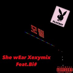 She wEar Xexymix feat.Bi# (Prod. By Blanq Beatz & Vader)