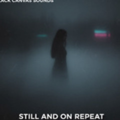 Demo - Still and on Repeat - v1
