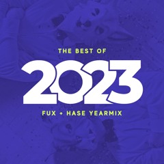 Fux & Hase - THE BEST OF 2023 (Yearmix / Studio Set)
