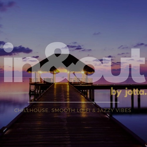 IN & OUT CHAPTER  #013 THE LOUNGE & CHILLOUT EXPERIENCE