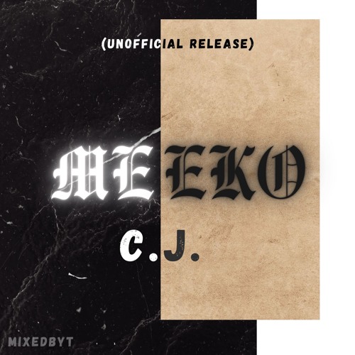 (MIXEDBYT) C.J. - MEEKO (UNOFFICIAL RELEASE)
