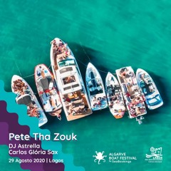 Algarve Boat Festival 2020 // Lagos // Pete Tha Zouk, DJ Astrella, Carlos Sax