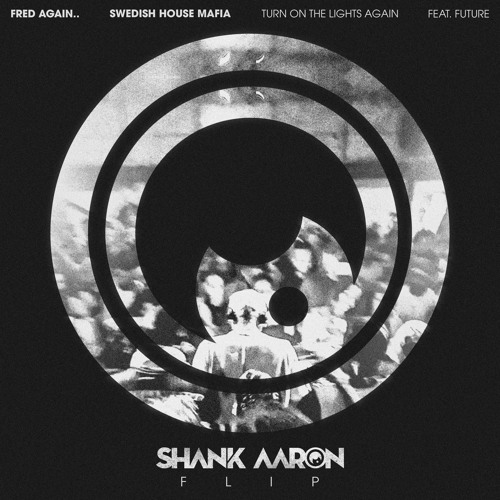 Turn On The Lights Again - SHANK FLIP - [soundcloud exclusive]