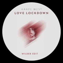 Kanye West - Love Lock Down ( Wilder Edit)