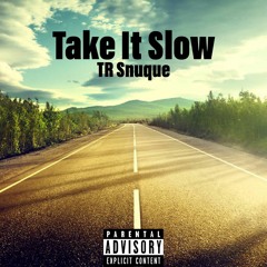 Take It Slow