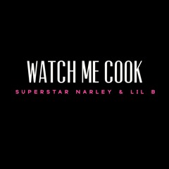 Watch Me Cook (feat. Lil B)[Prod. By MariJones]