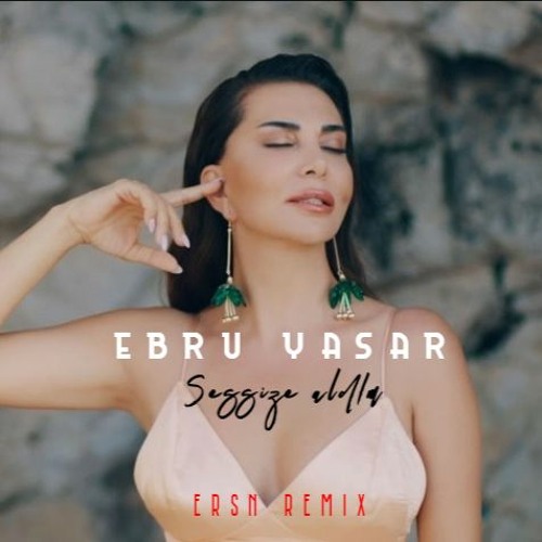 Ebru Yasar - Sessize Aldım [Ersn Remix]