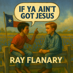 If Ya Ain't Got Jesus