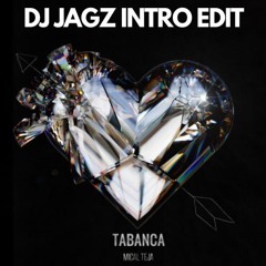 MICAL TEJA - TABANCA [DJ JAGZ INTRO EDIT]