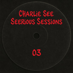 Charlie See | Seerious Sessions #03