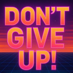 Don't Give Up!