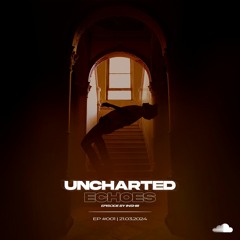 Uncharted Echoes Episodes by Inshiii x Ep #001