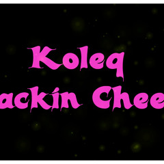 Koleq - Stackin Cheese
