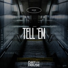 DAGE - Tell 'Em