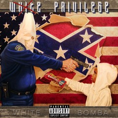 White Privilege - White Bomba (Prod by Rick James the Beatnick)