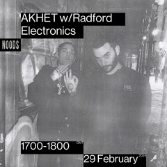 AKHET w/Radford Electronics - NOODS Radio - 29.02.2024