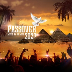 Passover 2020- Mix By Or Meir